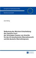 Bedeutung der Morrison-Entscheidung des Supreme Court der Vereinigten Staaten von Amerika fuer das US-amerikanische Uebernahmerecht und die deutsche Uebernahmepraxis