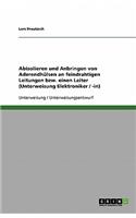 Abisolieren und Anbringen von Aderendhülsen an feindrahtigen Leitungen bzw. einen Leiter (Unterweisung Elektroniker / -in)