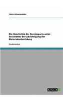 Geschichte des Tennissports unter besonderer Berücksichtigung der Materialentwicklung
