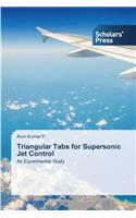Triangular Tabs for Supersonic Jet Control