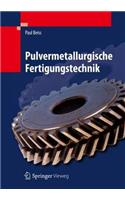 Pulvermetallurgische Fertigungstechnik