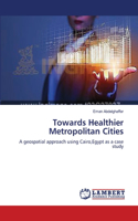 Towards Healthier Metropolitan Cities