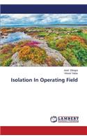 Isolation In Operating Field