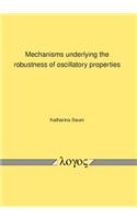 Mechanisms Underlying the Robustness of Oscillatory Properties