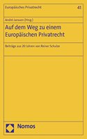 Auf Dem Weg Zu Einem Europaischen Privatrecht