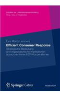 Efficient Consumer Response: Strategische Bedeutung Und Organisatorische Implikationen Absatzorientierter Ecr-Kooperationen