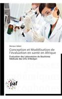 Conception Et Modélisation de L Évaluation En Santé En Afrique: (Omn.Pres.Franc.)