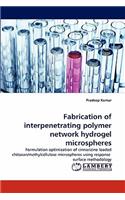 Fabrication of interpenetrating polymer network hydrogel microspheres