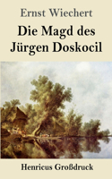 Magd des Jürgen Doskocil (Großdruck): Roman