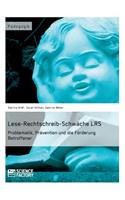 Lese-Rechtschreib-Schwäche LRS. Problematik, Prävention und die Förderung Betroffener
