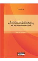 Entwicklung und Gestaltung von Markennamen unter Berücksichtigung der psychologischen Wirkung