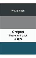 Oregon There and Back in 1877