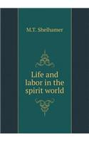 Life and Labor in the Spirit World