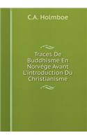 Traces de Buddhisme En Norvége Avant l'Introduction Du Christianisme