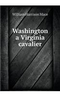 Washington a Virginia Cavalier