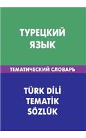 Tureckij Jazyk. Tematicheskij Slovar'. 20 000 Slov I Predlozhenij: Turkish. Thematic Dictionary for Russians. 20 000 Words and Sentences
