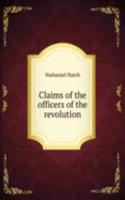 CLAIMS OF THE OFFICERS OF THE REVOLUTIO