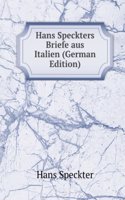 Hans Speckters Briefe aus Italien (German Edition)