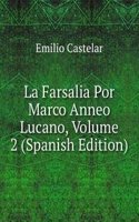 La Farsalia Por Marco Anneo Lucano, Volume 2 (Spanish Edition)