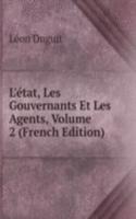 L'etat, Les Gouvernants Et Les Agents, Volume 2 (French Edition)