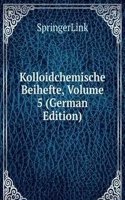 Kolloidchemische Beihefte, Volume 5 (German Edition)