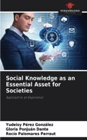 Social Knowledge as an Essential Asset for Societies