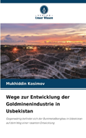 Wege zur Entwicklung der Goldminenindustrie in Usbekistan