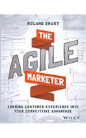 The Agile Marketer: Turning Customer Experience into Your Competitive Advantage
