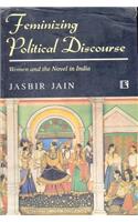 Feminizing Political Discourse: Women and the Novel in India