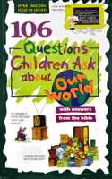 106 Qestions Children Ask About Our World