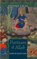 Partisans Of Allah: Jihad In South Asia