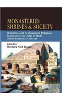 Monasteries Shrines and Society: Buddhist and Brahmanical Religious Institutions in India in their Socio-Economic Context