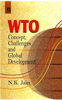 Wto : Concepts, Challenges And Global Development