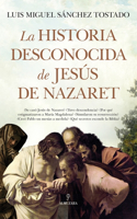 Historia Desconocida de Jesus de Nazare