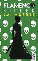 Flamenco killer. L.A. muerte