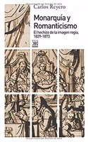 Monarquia y romanticismo: El hechizo de la imagen regia, 1829-1873