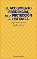 El acogimiento residencial en la proteccion a la infancia / Residential care in the protection of children