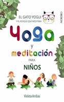 Yoga y meditacion para ninos: El gato Yogui y el bosque que meditaba