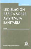 Legislacion basica sobre asistencia sanitaria (Spanish Edition)