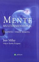 Mente multidimensional : telepatia y vision remota