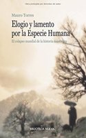 Elogio y lamento por la Especie Humana: El colapso mundial de la historia masculina (Libros Singulares) (Spanish Edition)