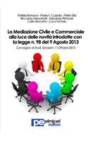 Mediazione Civile e Commerciale alla luce delle novità introdotte con la legge n. 98 del 9 Agosto 2013