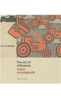 Art of Influence: Asian Propaganda