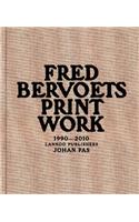 Fred Bervoets: Printwork 1990-2010