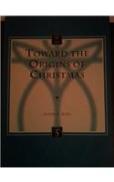 Toward the Origins of Christmas