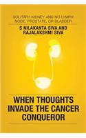 When Thoughts Invade the Cancer Conqueror