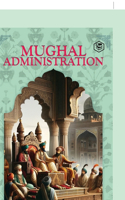 Mughal Administration (Hardcover Library Edition)