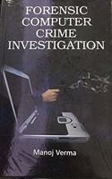 Forensic Computer Crime Investigation