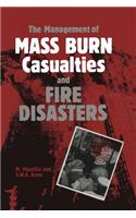 The Management of Mass Burn Casualties and Fire Disasters