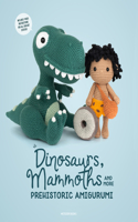 Dinosaurs, Mammoths and More Prehistoric Amigurumi